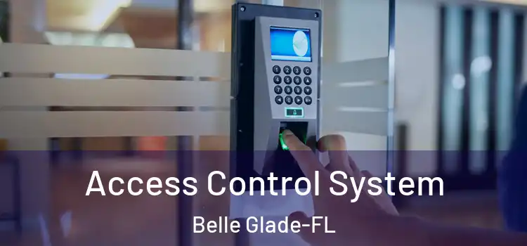  Access Control System Belle Glade-FL