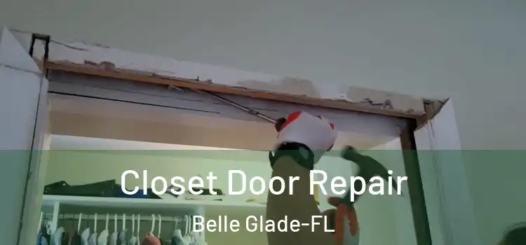 Closet Door Repair Belle Glade-FL