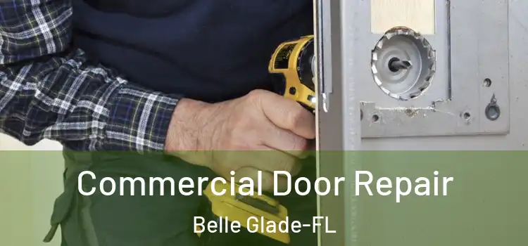 Commercial Door Repair Belle Glade-FL