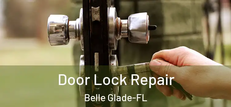  Door Lock Repair Belle Glade-FL