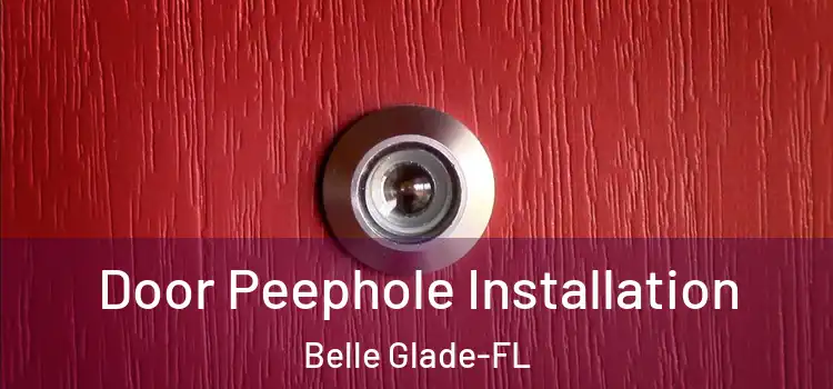  Door Peephole Installation Belle Glade-FL