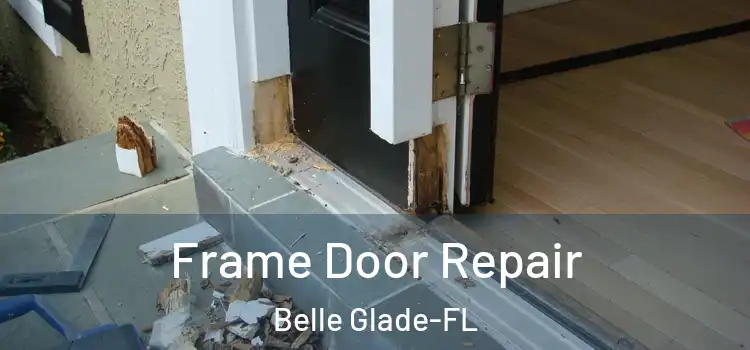 Frame Door Repair Belle Glade-FL