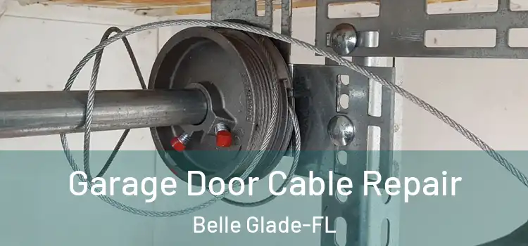  Garage Door Cable Repair Belle Glade-FL