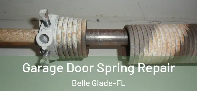 Garage Door Spring Repair Belle Glade-FL