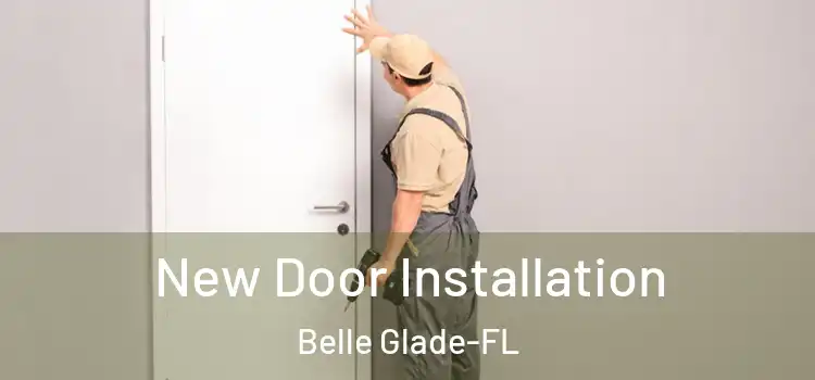 New Door Installation Belle Glade-FL
